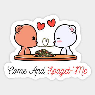 Come and Spaghet Me Sticker